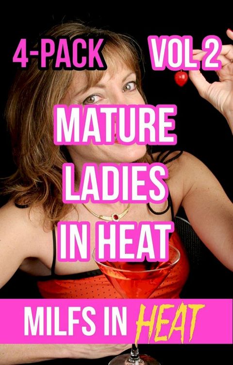 Mature Ladies In Heat 4-Pack Vol 2(Kobo/電子書)