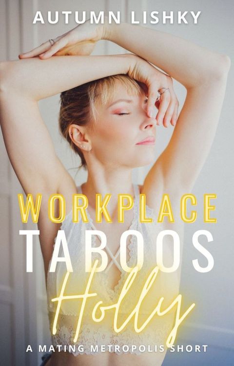 Workplace Taboos: Holly(Kobo/電子書)