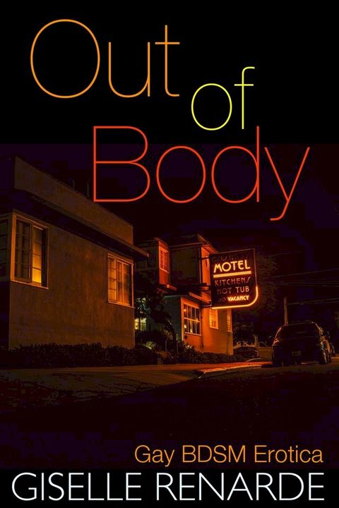 Out of Body: Gay BDSM Erotica(Kobo/電子書)