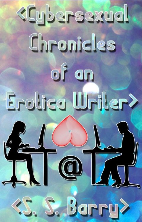 Cybersexual Chronicles of an Erotica Writer(Kobo/電子書)