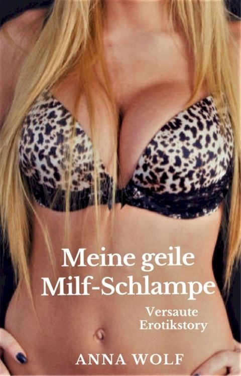 Meine geile Milf-Schlampe(Kobo/電子書)