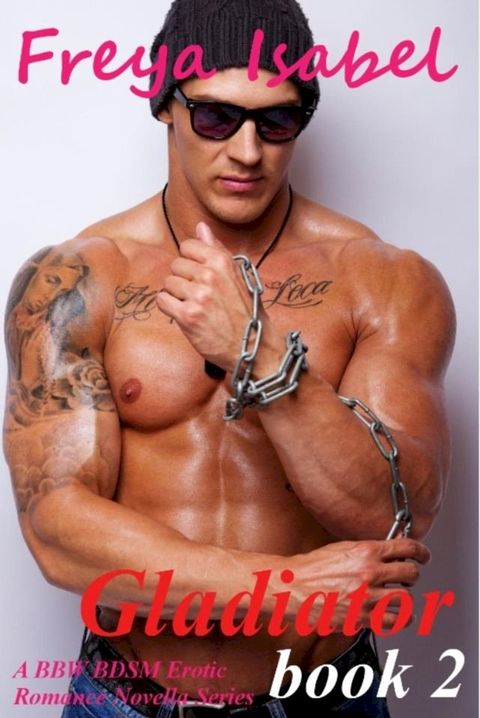 Gladiator : Book 2 (A BBW BDSM Erotic Romance Novella Series)(Kobo/電子書)