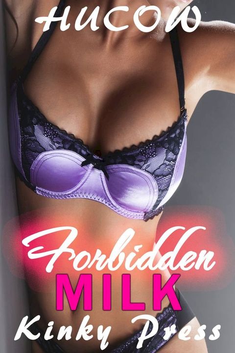 Forbidden Milk(Kobo/電子書)