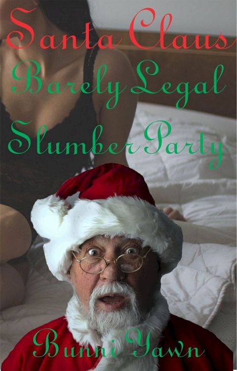 Santa Claus Barely Legal Slumber Party(Kobo/電子書)