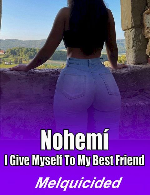 Nohem&iacute; I Give Myself to My Best Friend(Kobo/電子書)