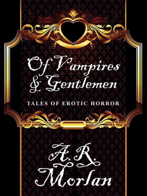 Of Vampires & Gentlemen: Tales of Erotic Horror(Kobo/電子書)