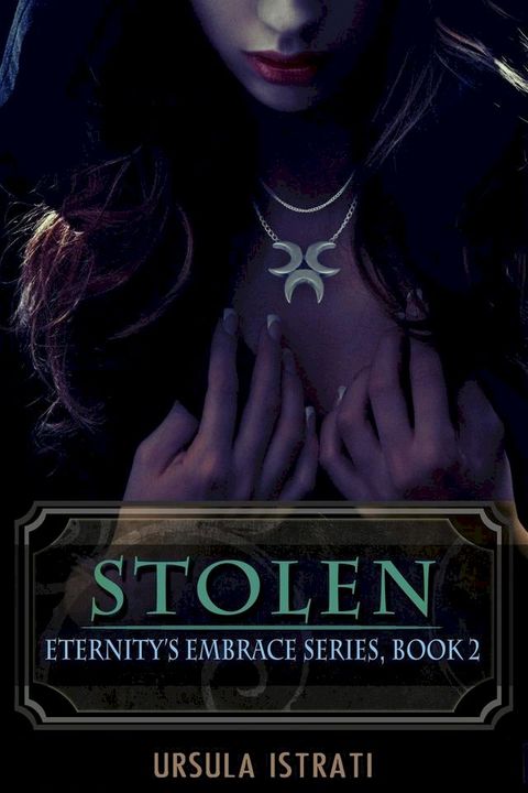 Stolen: Eternity's Embrace Series, Book 2(Kobo/電子書)