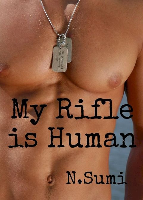 My Rifle is Human(Kobo/電子書)