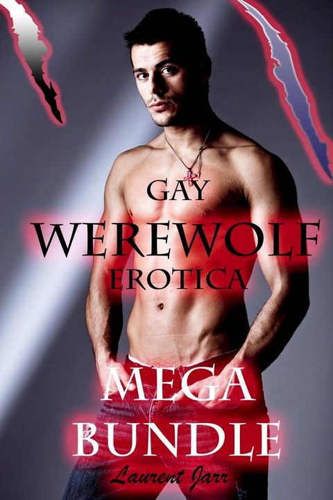 Gay Werewolf Erotica - Mega Bundle! (Nine Gay Paranormal Erotic Romance - Werewolf Alpha)(Kobo/電子書)