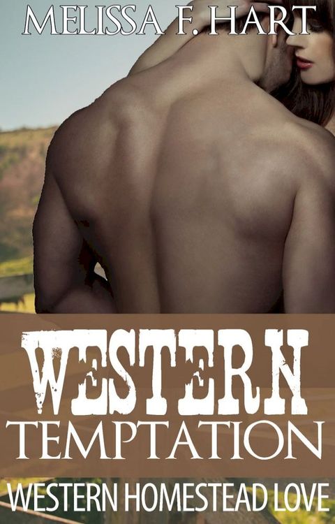 Western Temptation (Western Homestead Love, Book 1)(Kobo/電子書)