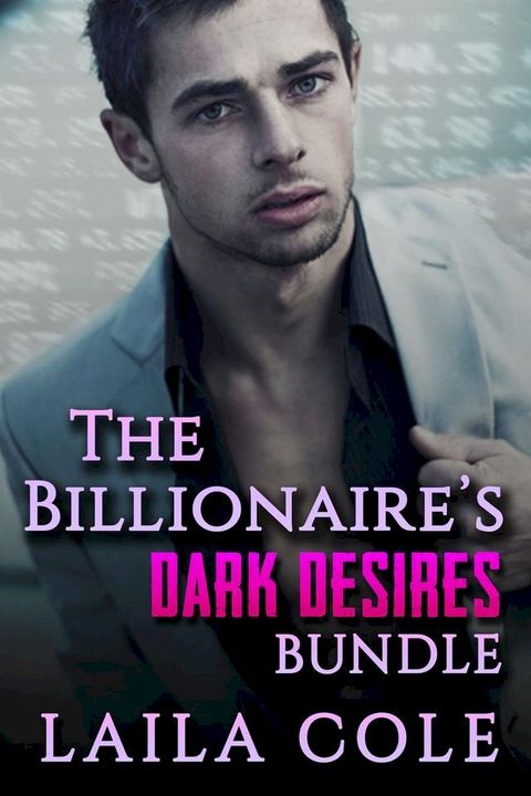 The Billionaire's Dark Desires Bundle(Kobo/電子書)