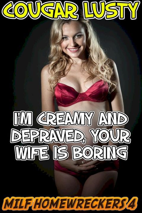 I'm creamy and depraved, your wife is boring(Kobo/電子書)