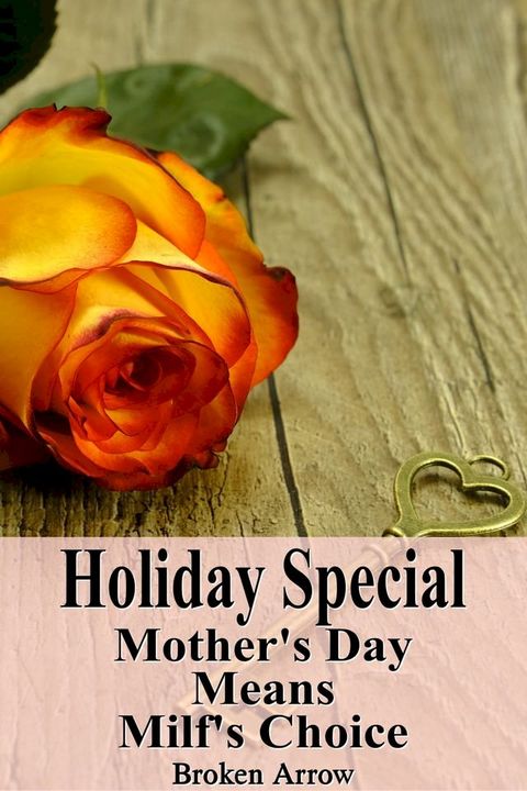 Holiday Special: Mother's Day Means Milf's Choice(Kobo/電子書)