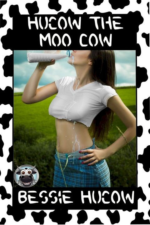 Hucow The Moo Cow (Part 1)(Kobo/電子書)