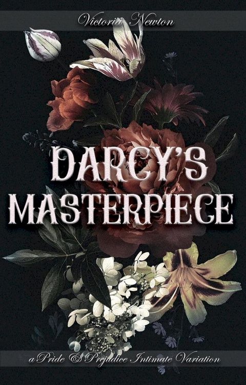 Darcy's Masterpiece: A Pride and Prejudice Sensual Intimate(Kobo/電子書)