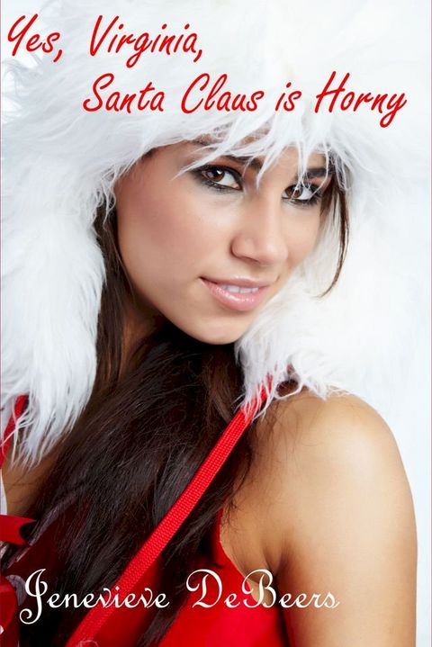 Yes, Virginia, Santa Claus is Horny(Kobo/電子書)