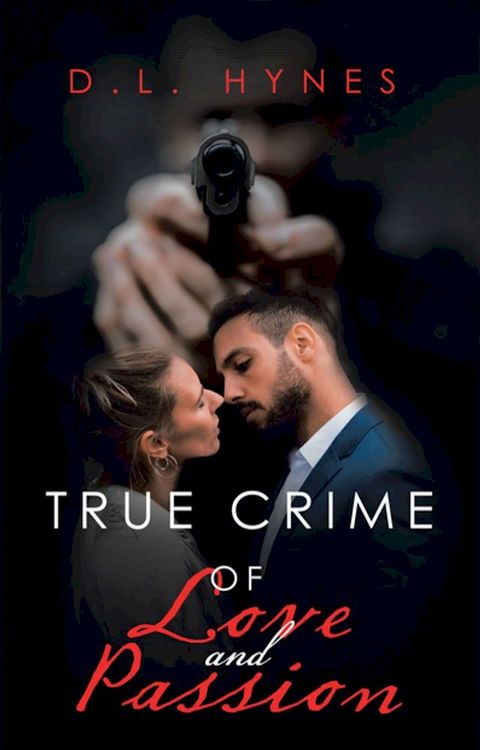 True Crime of Love and Passion(Kobo/電子書)