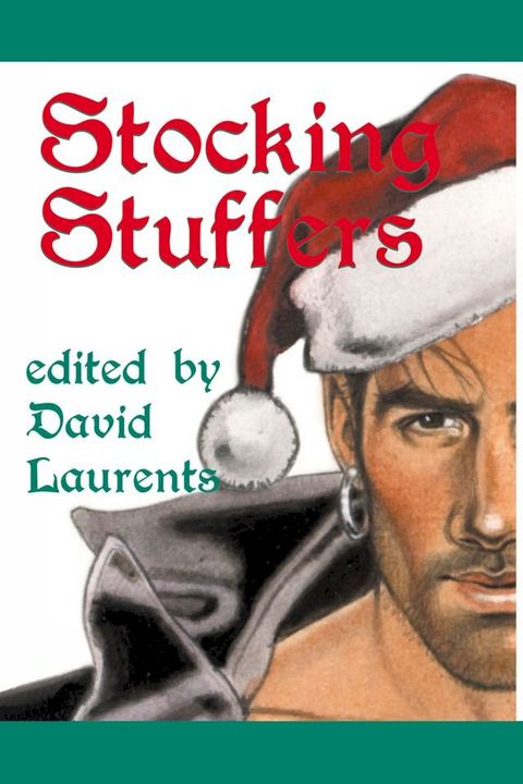 Stocking Stuffers: Gay Erotic Christmas Tales(Kobo/電子書)