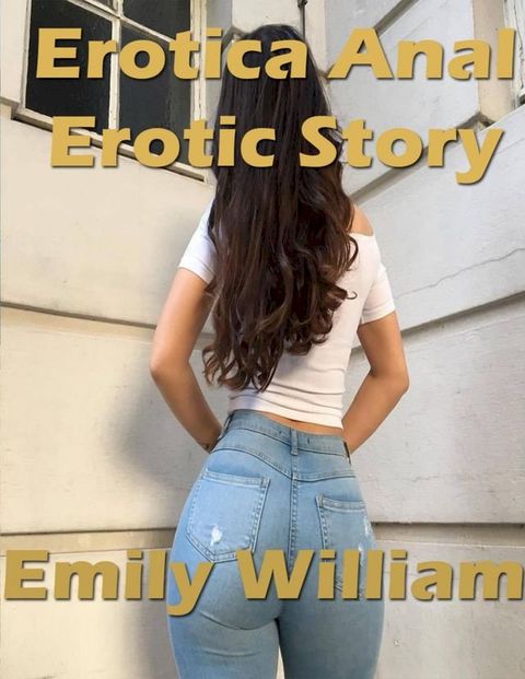 Erotica Anal Erotic Story(Kobo/電子書)