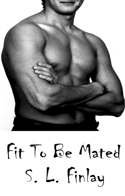 Fit To Be Mated(Kobo/電子書)