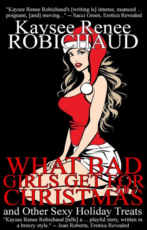 What Bad Girls Get for Christmas and Other Sexy Holiday Treats(Kobo/電子書)