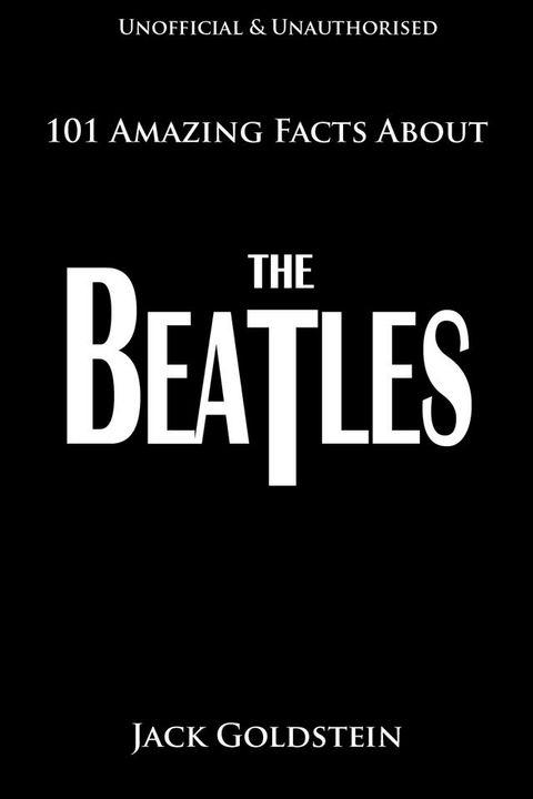 101 Amazing Facts About The Beatles(Kobo/電子書)