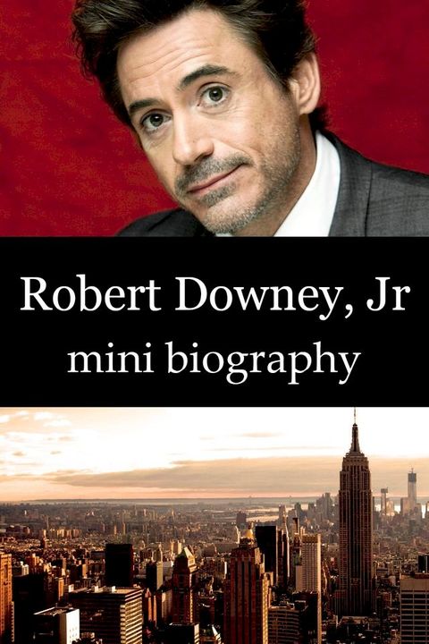 Robert Downey Jr Mini Biography(Kobo/電子書)