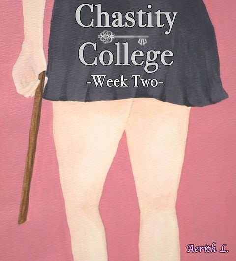 Chastity College: Week Two(Kobo/電子書)