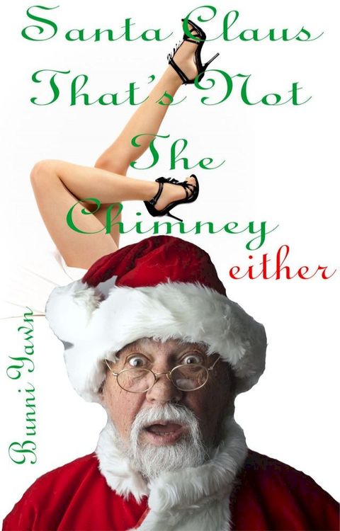 Santa Claus That's Not The Chimney Either(Kobo/電子書)