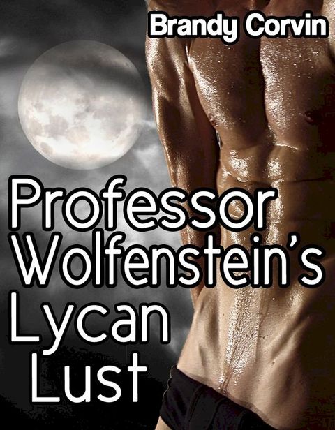Professor Wolfenstein's Lycan Lust