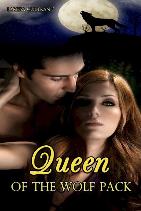 Queen of the Wolf Pack (BBW The Paranormal Erotic Romance, Alpha Werewolf Mate)(Kobo/電子書)