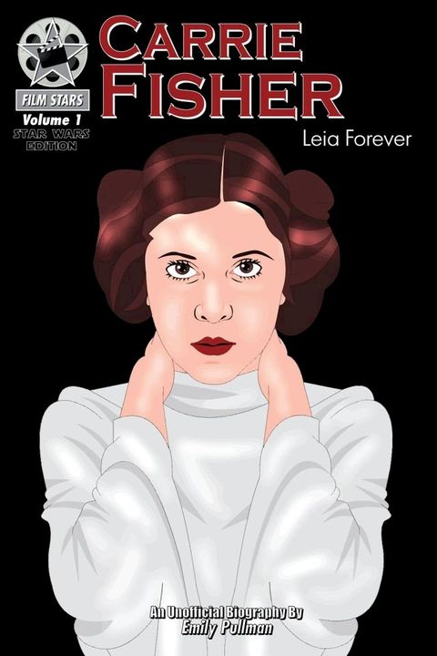 Carrie Fisher: Leia Forever(Kobo/電子書)