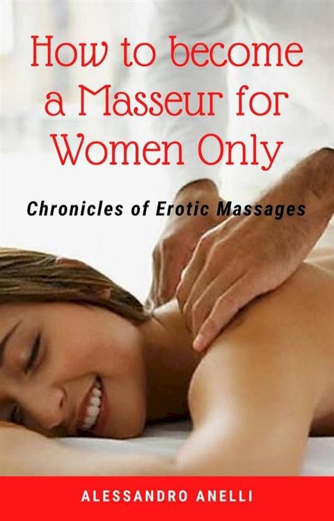 How to become a Masseur for Women Only(Kobo/電子書)