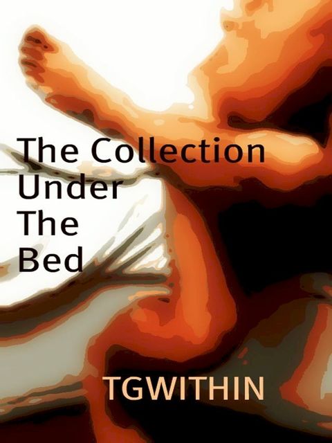 The Collection Under the Bed(Kobo/電子書)