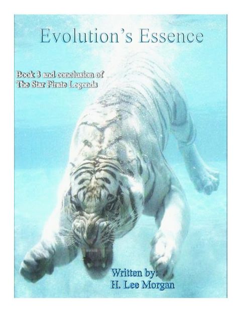 Evolution's Essence (Book 3 and conclusion to the Star Pirate Legends)(Kobo/電子書)