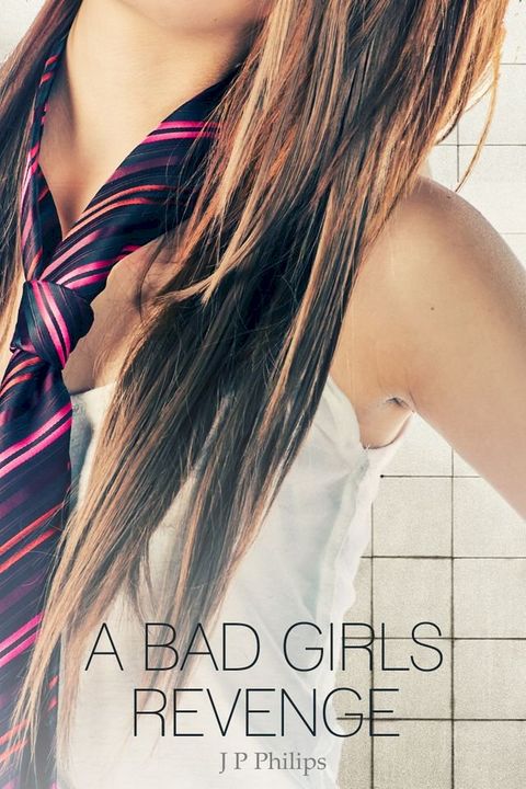 A Bad Girl's Revenge(Kobo/電子書)