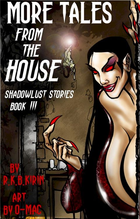 More Tales from the House: Book 3 of Shadowlust Stories(Kobo/電子書)