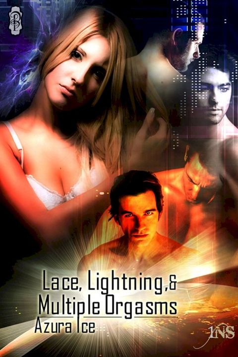 Lace, Lightning and Multiple Orgasms(Kobo/電子書)