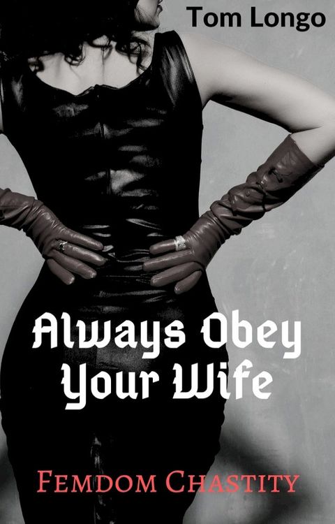 Always Obey Your Wife: Femdom Chastity(Kobo/電子書)