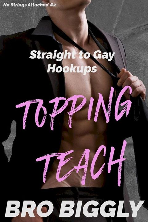 Topping Teach: Straight to Gay Hookups(Kobo/電子書)