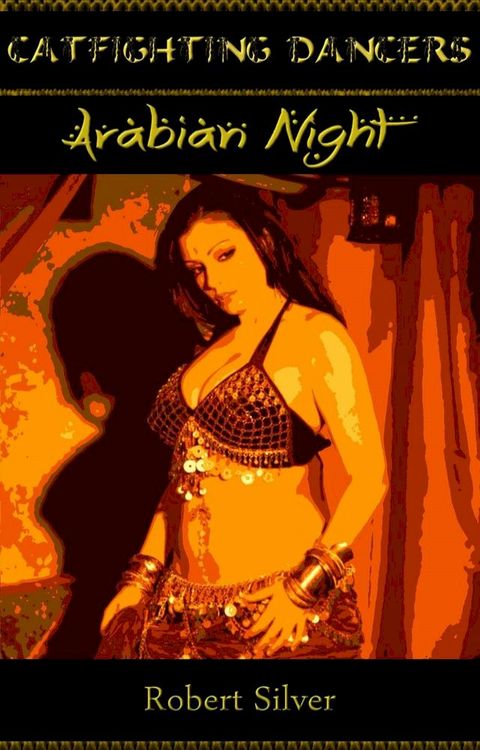 Catfighting Dancers: Arabian Nights(Kobo/電子書)