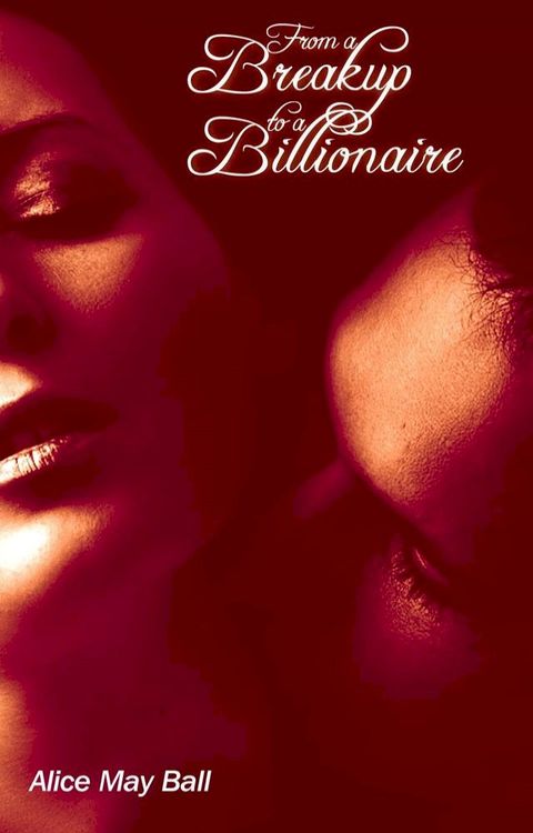 From a Breakup to a Billionaire (bdsmerotica BBW erotic romance)(Kobo/電子書)