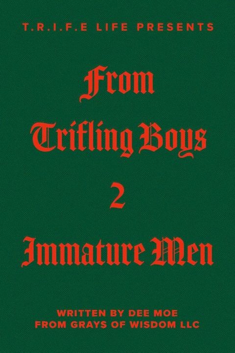 T.R.I.F.E Life Presents From Trifling Boys 2 Immature Men(Kobo/電子書)