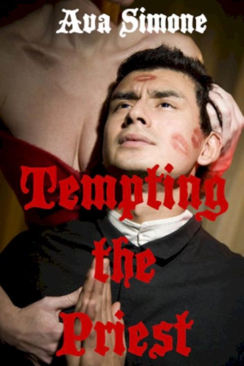 Tempting the Priest(Kobo/電子書)