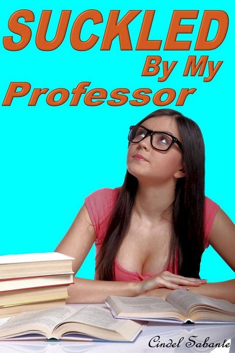 Suckled by my Professor(Kobo/電子書)