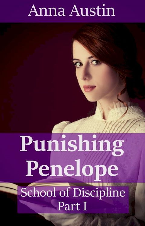 Punishing Penelope (Book 1 of "School of Discipline")(Kobo/電子書)