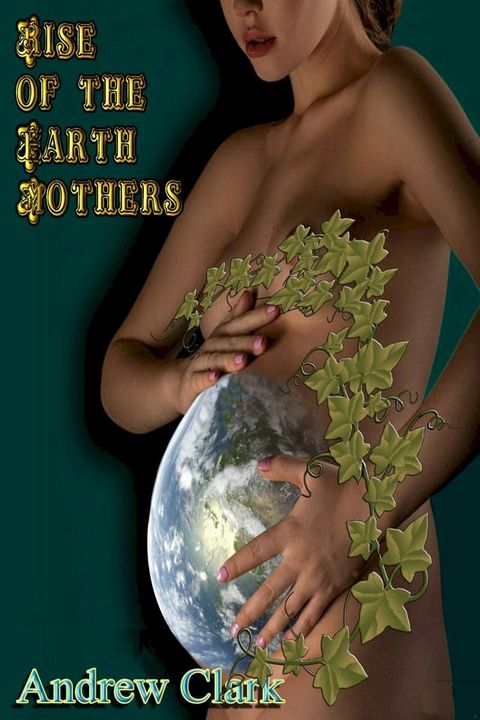 Rise of the Earth Mothers(Kobo/電子書)