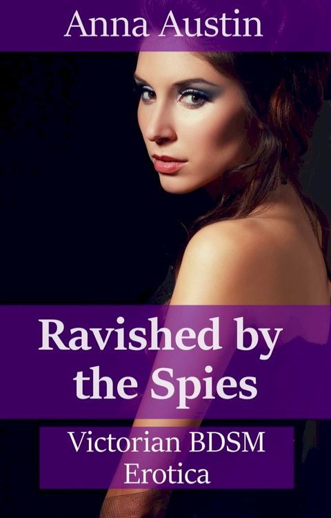 Ravished By The Spies(Kobo/電子書)