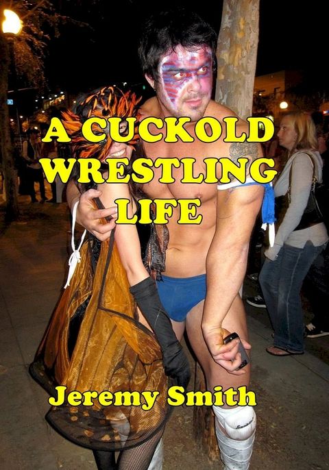 A Cuckold Wrestling Life(Kobo/電子書)