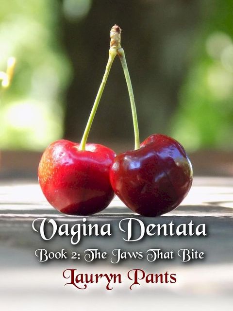 Vagina Dentata 2: The Jaws That Bite(Kobo/電子書)